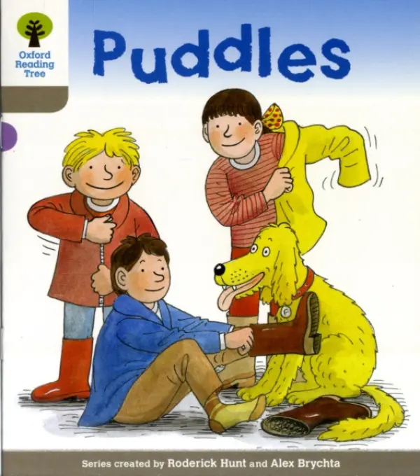 Oxford Reading Tree: Level 1: Decode and Develop: Puddles - Hunt, Roderick a Brychta, Alex a Young, Annemarie a Schon, Nick