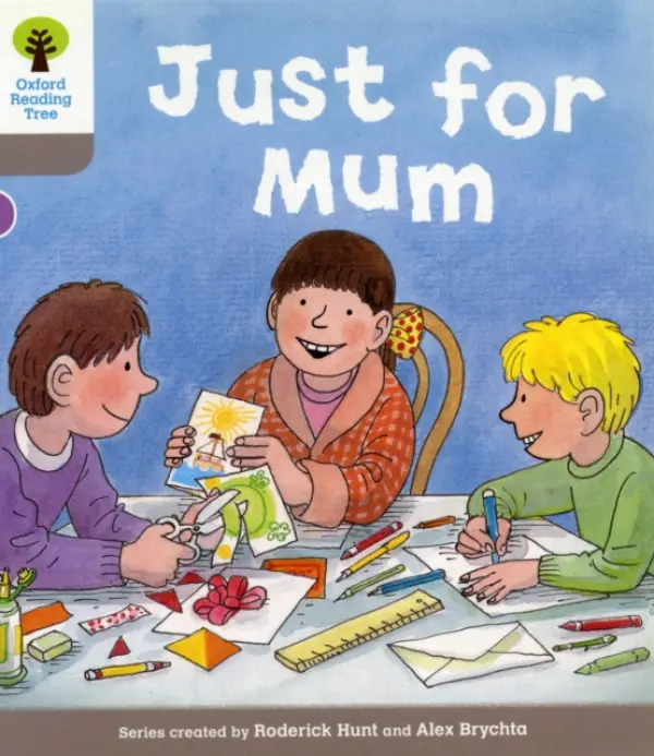 Oxford Reading Tree: Level 1: Decode and Develop: Just for Mum - Hunt, Roderick a Young, Annemarie