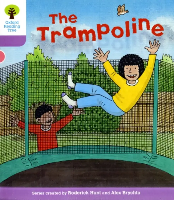 Oxford Reading Tree: Level 1+: Decode and Develop: The Trampoline - Hunt, Roderick a Young, Annemarie