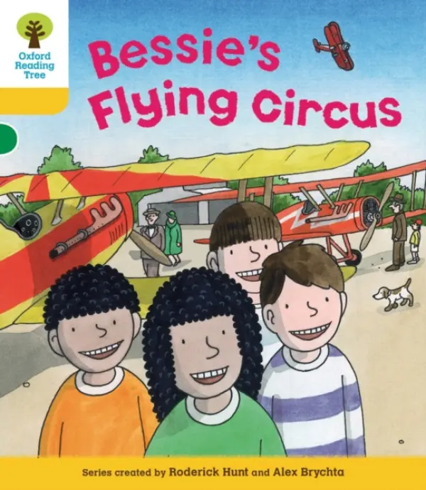 Oxford Reading Tree: Level 5: Decode and Develop Bessie's Flying Circus - Hunt, Rod a Young, Annemarie a Brychta, Alex