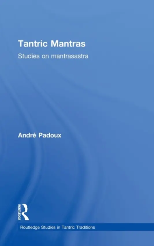 Tantric Mantras - Padoux, Andre (Centre National de la Recherche Scientifique, France)