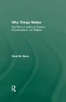 Why Things Matter - Black, David M. (in private practice, London, UK)