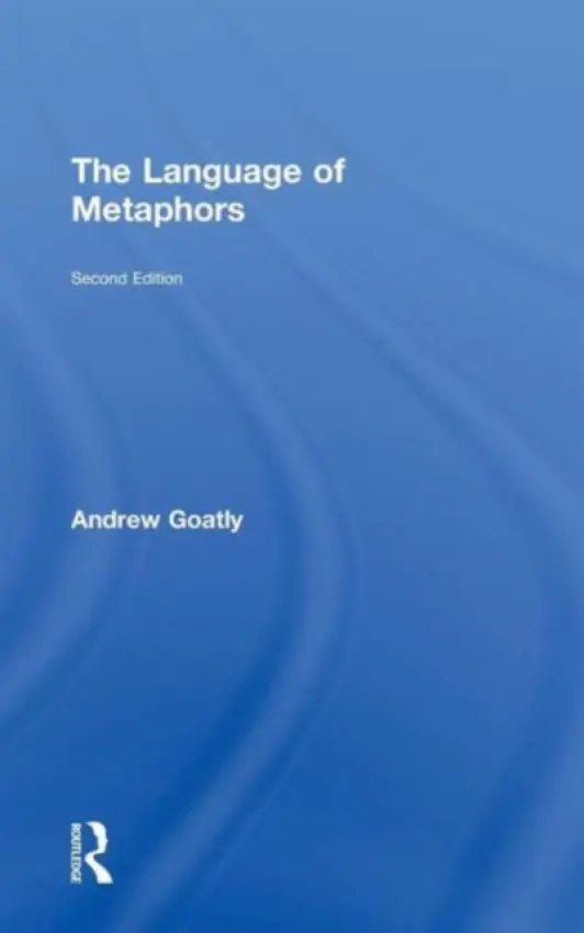 Language of Metaphors - Goatly, Andrew (Lingnan University, Hong Kong)