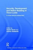 Security, Development and Nation-Building in Timor-Leste