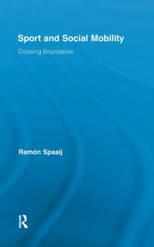 Sport and Social Mobility - Spaaij, Ramon (Victoria University, Australia)