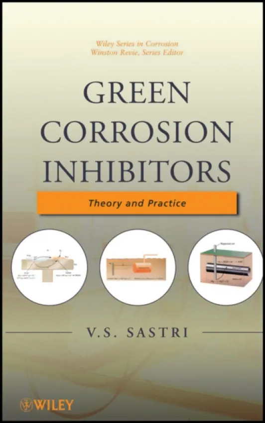Green Corrosion Inhibitors - Sastri, V. S. (Sai Ram Consultants, Ottawa, Ontario, Canada)