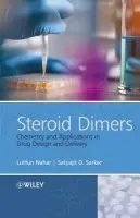 Steroid Dimers - Sarker, Professor Satyajit D. (School of Biomedical Sciences, University of Ulster at Coleraine, Northern Ireland, UK) a Nahar, Lutfun (School of Biomedical Sciences, University of Ulster at Coleraine, Northern Ireland, UK)