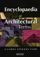Encyclopaedia of Architectural Terms - Curl, James a Sambrook, John