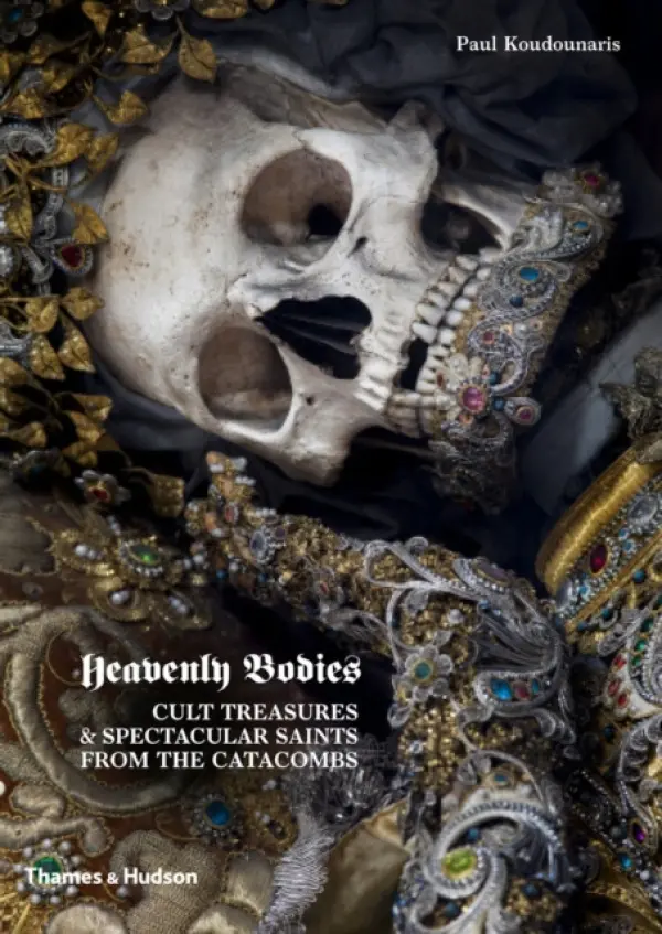 Heavenly Bodies - Koudounaris, Paul