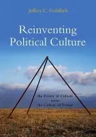 Reinventing Political Culture - Goldfarb, Jeffrey C. (New School for Social Research)