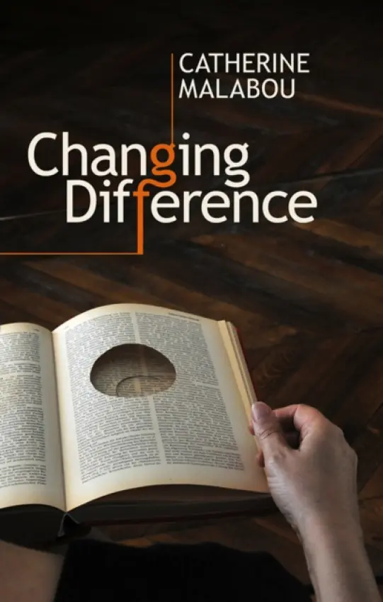 Changing Difference - Malabou, Catherine (University of Paris-X Nanterre)