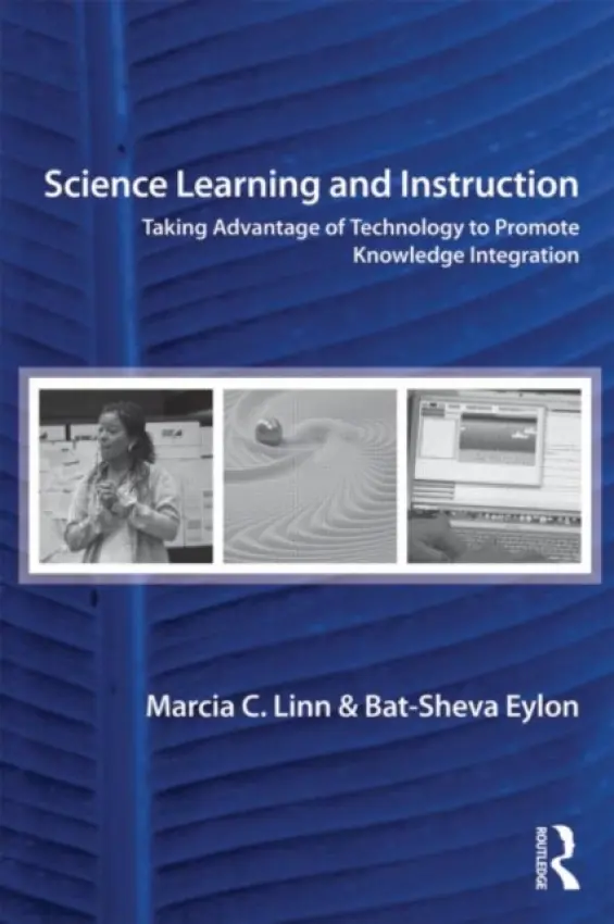 Science Learning and Instruction - Linn, Marcia C. (University of California at Berkeley, USA) a Eylon, Bat-Sheva