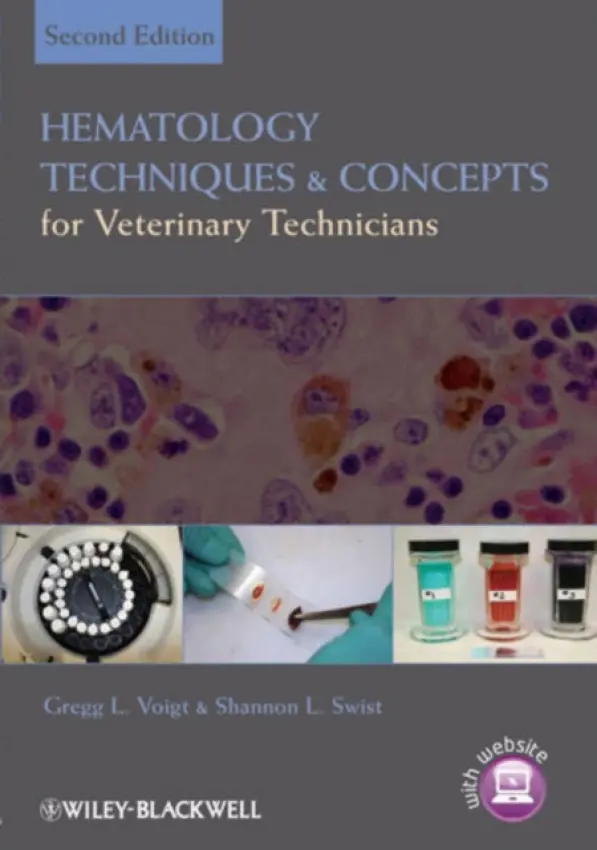 Hematology Techniques and Concepts for Veterinary Technicians - Voigt, Gregg L. (Eastern Wyoming College, Torrington, Wyoming, USA) a Swist, Shannon L. (Westfield Animal Hospital, Westfield, New Jersey, USA)