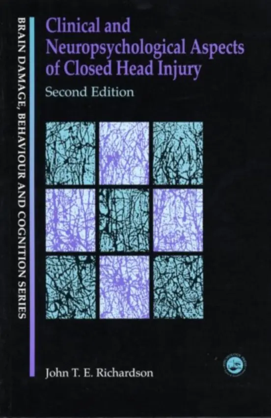 Clinical and Neuropsychological Aspects of Closed Head Injury - Richardson, J