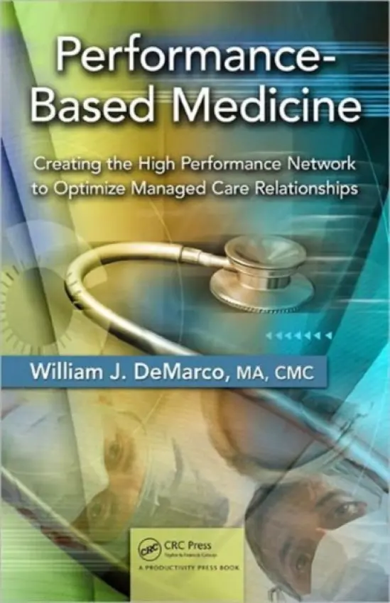 Performance-Based Medicine - De Marco, MA, CMC, William J.