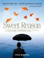 Sweet Reason - Henle, James M. (Smith College, USA) a Garfield, Jay L. (Smith College, USA) a Tymoczko, Thomas (Late of Smith College, USA)