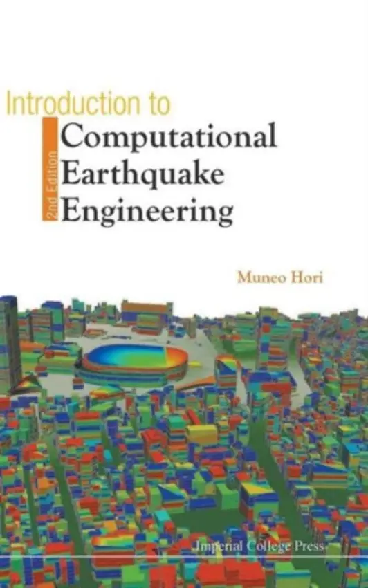 Introduction To Computational Earthquake Engineering (2nd Edition) - Hori, Muneo (Univ Of Tokyo, Japan  a  Japan Agency For Marine-earth Science And Technology, Japan)