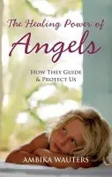 Healing Power of Angels - Wauters, Ambika