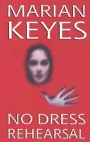No Dress Rehearsal - Keyes, Marian