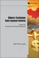 China's Exchange Rate System Reform: Lessons For Macroeconomic Policy Management - Yip, Paul Sau Leung (Ntu, S'pore)