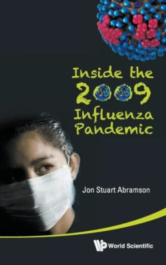 Inside The 2009 Influenza Pandemic - Abramson, Jon Stuart (Wake Forest School Of Medicine, Usa)