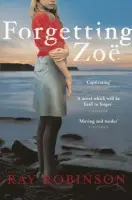 Forgetting Zoe - Robinson, Ray