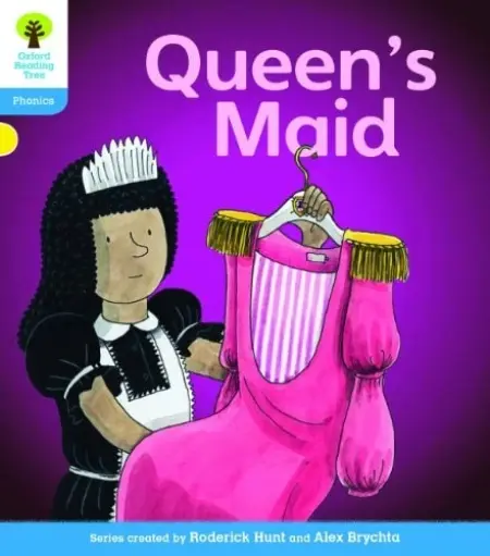 Oxford Reading Tree: Level 3: Floppy's Phonics Fiction: The Queen's Maid - Hunt, Roderick a Ruttle, Kate
