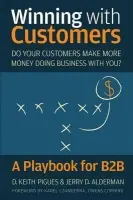 Winning with Customers - Pigues, D. Keith a Alderman, Jerry D.