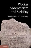 Worker Absenteeism and Sick Pay - Treble, John (Swansea University) a Barmby, Tim (University of Aberdeen)
