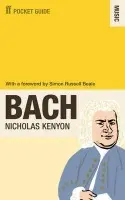 Faber Pocket Guide to Bach - Kenyon, Sir Nicholas, CBE (Managing Director, Barbican)