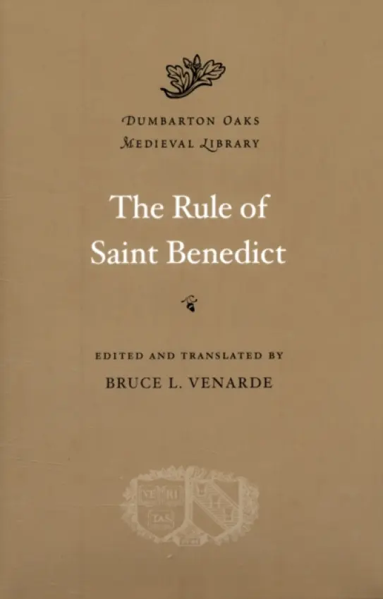 Rule of Saint Benedict - Benedict of Nursia