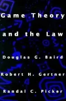 Game Theory and the Law - Baird, Douglas G. a Gertner, Robert H. a Picker, Randal C.