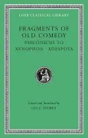 Fragments of Old Comedy, Volume III: Philonicus to Xenophon. Adespota