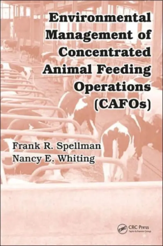 Environmental Management of Concentrated Animal Feeding Operations (CAFOs) - Spellman, Frank R. a Whiting, Nancy E.