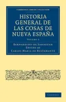 Historia General de las Cosas de Nueva Espana - Sahagun, Bernardino de