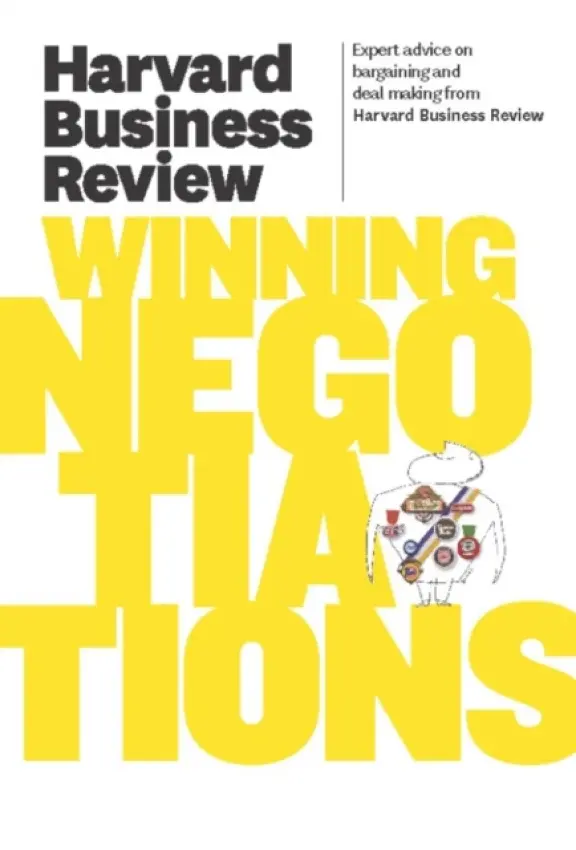 Harvard Business Review on Winning Negotiations - Harvard Business Review