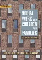 Social Work with Children and Families - Butler, Professor Ian a Hickman, Caroline