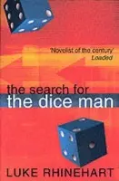 The Search for the Dice Man - Luke Rhinehart