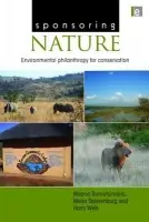 Sponsoring Nature - Ramutsindela, Maano (University of Cape Town, South Africa) a Spierenburg, Marja (VU University, Amsterdam, the Netherlands) a Wels, Harry (VU University, Amsterdam, the Netherlands)