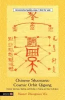 Chinese Shamanic Cosmic Orbit Qigong - Wu, Zhongxian