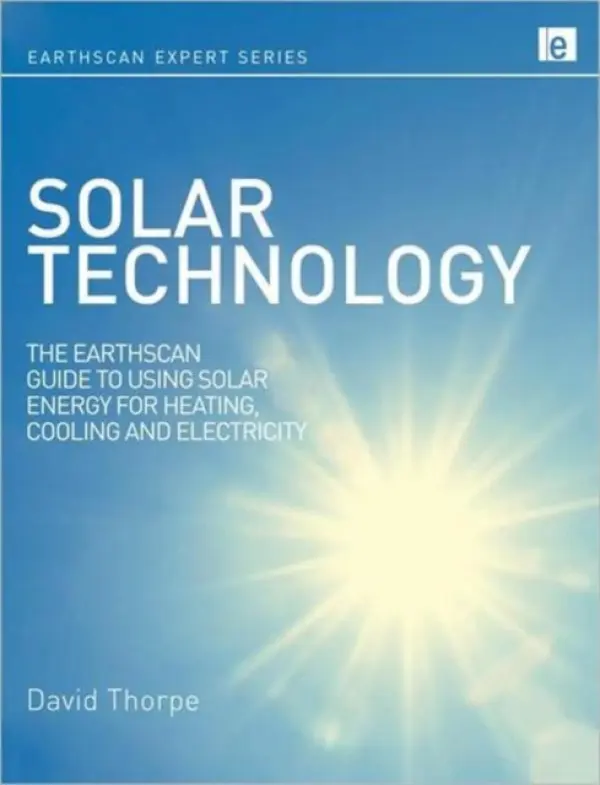 Solar Technology - Thorpe, David (News Editor of Energy and Environmental Management Magazine, UK)