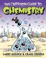 Cartoon Guide to Chemistry - Gonick, Larry a Criddle, Craig