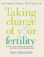 Taking Charge Of Your Fertility - Weschler, Toni