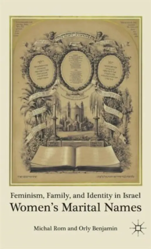 Feminism, Family, and Identity in Israel - Rom, M. a Benjamin, O.