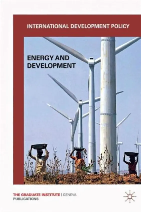 International Development Policy: Energy and Development - Graduate Institute of International and Development Studies