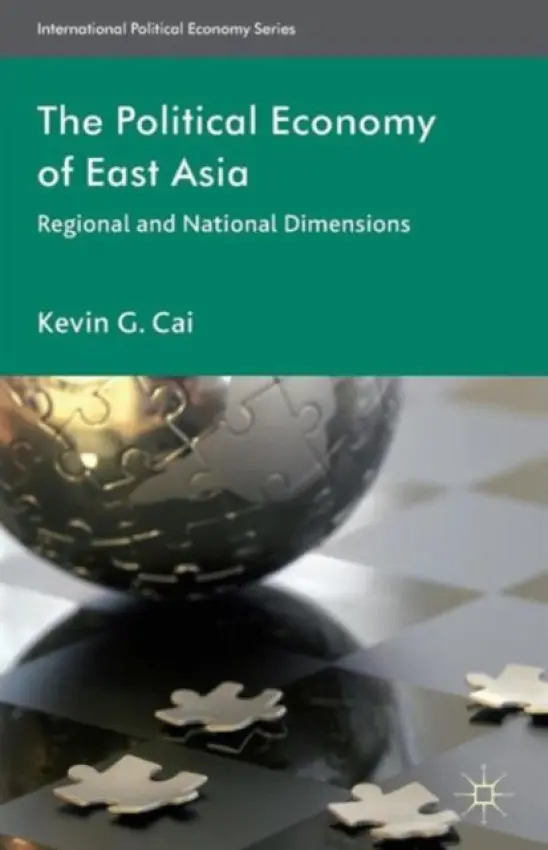 Political Economy of East Asia - Cai, K.