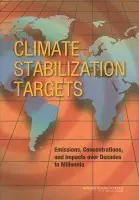 Climate Stabilization Targets - National Research Council a Division on Earth and Life Studies a Board on Atmospheric Sciences and Climate a Committee on Stabilization Targets for Atmospheric Greenhouse Gas Concentrations