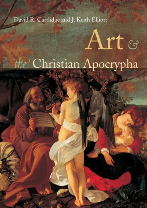 Art and the Christian Apocrypha - Cartlidge, David R. a Elliot, J. Keith