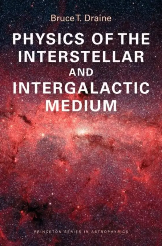 Physics of the Interstellar and Intergalactic Medium - Draine, Bruce T.