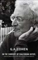On the Currency of Egalitarian Justice, and Other Essays in Political Philosophy - Cohen, Gerald A.